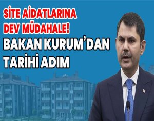 Site Aidatlarına Dev Müdahale! Bakan Kurum’dan Tarihi Adım