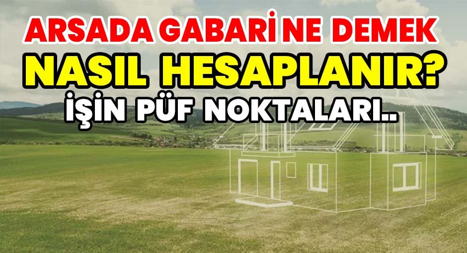 Arsada Gabari NeDemek Nasıl Hesaplanır?İşin Püf Noktaları..