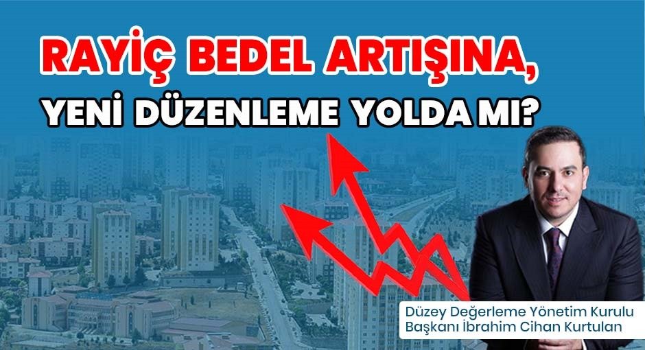 Rayiç Bedel Artışına, Yeni Düzenleme Yolda mı?