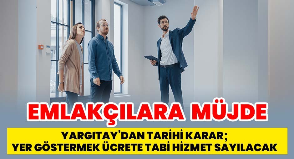 Yargıtay Kararı Emlakta Yer Göstermek Artık Ücrete Tabi